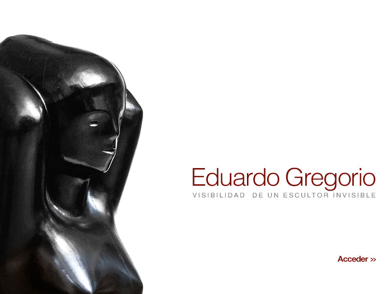 Eduardo Gregorio. Visivilidad de un escultor invisible | 20 de octubre  4 de febrero de 2017